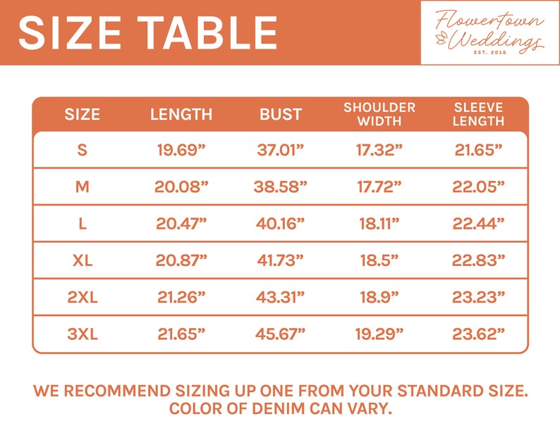 May include: Size chart for a garment with measurements in inches for length, bust, shoulder width, and sleeve length. Sizes include S, M, L, XL, 2XL, and 3XL. The chart also includes the text "We recommend sizing up one from your standard size. Color of denim can vary."