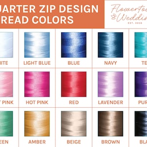 May include: A chart displaying 15 different thread colours for quarter zip designs. The colours are white, light blue, blue, navy, teal, light pink, hot pink, red, lavender, purple, green, amber, beige, brown, and black.