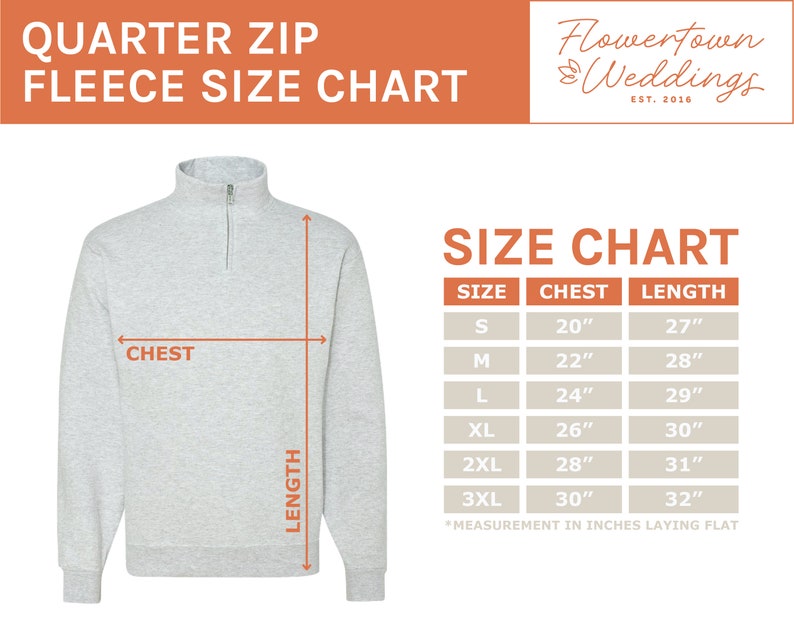 May include: Size chart for a quarter zip fleece sweatshirt. The chart shows measurements in inches for chest and length for sizes S, M, L, XL, 2XL, and 3XL. The chart is labelled "Flowertown Weddings Est. 2016".