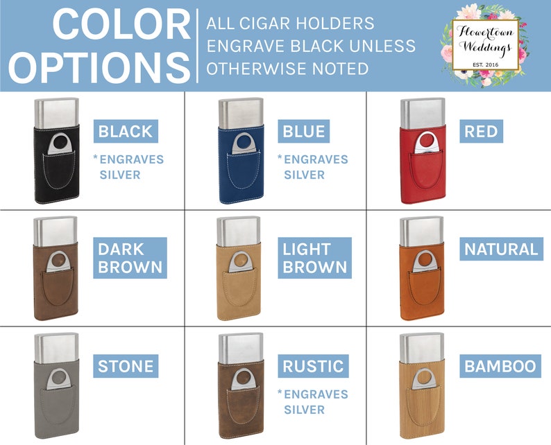 May include: Nine different color options for a cigar holder. The colors are black, blue, red, dark brown, light brown, natural, stone, rustic, and bamboo. The text "All Cigar Holders Engrave Black Unless Otherwise Noted" is at the top of the image.