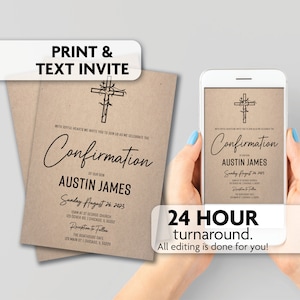 May include: A printable confirmation invitation with a rustic brown background. The invitation features a cross with vines, the text "Confirmation" in a cursive font, and the name "Austin James". The invitation also includes the date, time, and location of the confirmation ceremony and reception.
