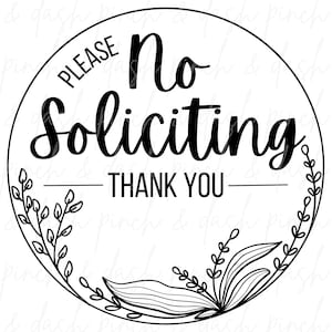 Könnte beinhalten: Ein rundes Schild in Schwarzweiß mit dem Text "Please No Soliciting Thank You" umgeben von einem floralen Design.