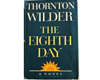 Thornton Wilder - The Eighth Day - 1967 - Stated First Edition