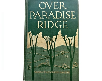 1915 Romance Novel - Over Paradise Ridge by Maria Thompson Daviess - A Charming story set in Tennessee over 100 years ago