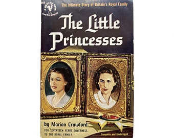 The Little Princesses by Marion Crawford 1952 Paperback with Photos of Queen Elizabeth and the British Royal Family, written by their Nanny