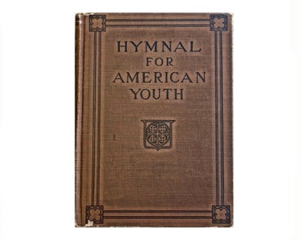 Antique Hymnal, 1933, Youth Hymns, Patriotic, Holidays, Traditional Hymns