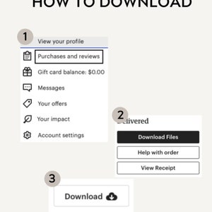 May include: A guide titled "HOW TO DOWNLOAD" showing the steps to download files. The guide includes numbered steps with text such as "Purchases and reviews" and "Download Files". The background is a light beige colour.