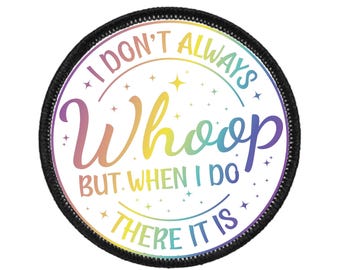 Sublimation Patch "I Don't Always Whoop" 3-Inch Circle, Game Day Apparel Accent