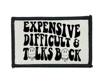 Expensive Difficult and Talks Back Sublimation Patch