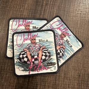 May include: Three black-framed patches with a white background featuring a cartoon man in a Hawaiian shirt and sunglasses floating on a checkered inner tube. The text "Chillin' like a felon" is written in pink cursive on each patch.