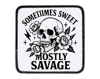 Sometimes Sweet Mostly Savage Sublimation Patch