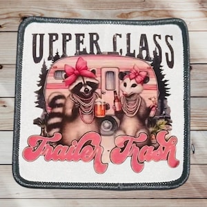 Upper Class Trailer Trash Iron-On Patch | Sassy DIY Apparel (3x3)