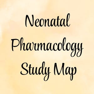 May include: A rectangular study map featuring the black text Neonatal Pharmacology Study Map centered on a light peach-colored background with a subtle watercolor texture. The document provides a clear visual layout for educational purposes.