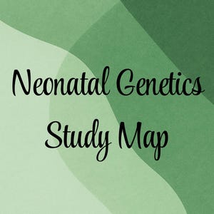 Neonatal Genetics Study Map (23 pages)