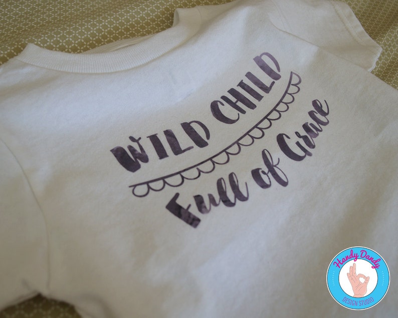 Wild Child Full Of Grace Kids T Shirt Or Onesie Wild Girl Etsy
