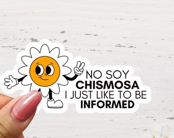 No Soy Chismosa, I Just Like to Be Informed, Bilingual Spanglish Funny Sticker, Cute Daisy Cartoon Design for Gossip Lovers, Spanish Humor