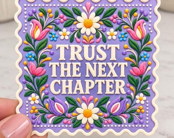 Motivational Sticker, Trust the Next Chapter Vinyl Sticker, 3 Inch Waterproof Decal, Latina Inspired Floral Art with Holographic Option
