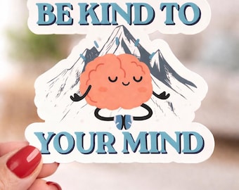 Be Kind To Your Mind Sticker | Meditating Brain, Mountain Vinyl Decal | Self Care Affirmation