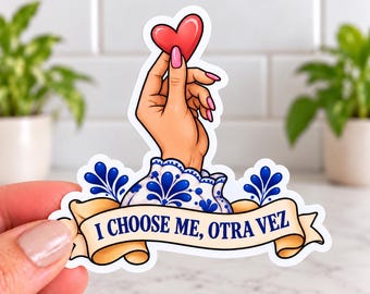 I Choose Me Otra Vez Sticker: Bilingual Latina Self Love & Empowerment Decal