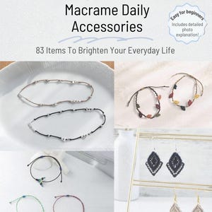 May include: A collection of macrame accessories including bracelets with beads, leaf charms, and whale tail charms, plus diamond-shaped earrings. The text reads Macrame Daily Accessories, 83 Items To Brighten Your Everyday Life, and Easy for beginners.