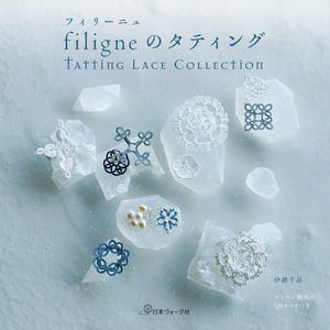 Tatting lace collection connect excitement tatting lace easy-to-understand photo process p1-79