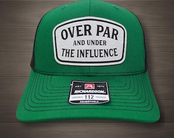 Over Par Under the Influence” Hat – Custom Laser Engraved Golf Ball Leatherette Patch – Richardson 112 Trucker Hat – Funny Golf Gift for Men