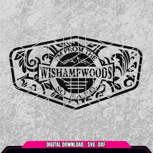 May include: Black and white graphic design with the text "I'M FROM THE WISHAMWOODS SO FA FC" inside a decorative hexagonal frame. The design includes mountain and floral elements. The bottom of the image has the text "DIGITAL DOWNLOAD - SVG -DXF".