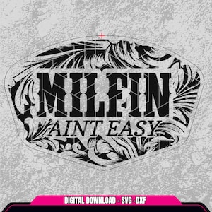 May include: Black and white graphic design with a decorative floral border. The text reads "MILFIN AINT EASY".