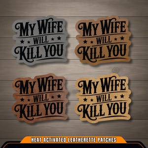 My Wife Will Kill You Leatherette Hat Patch | Funny Hat Patches | Custom Hat Patches | Iron On Patches | Adult Humor