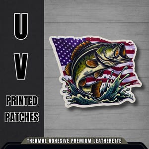 May include: A sticker featuring a leaping bass fish with an open mouth, set against a stylized American flag background. The fish is green, brown, and orange, with water splashes. The text "UV PRINTED PATCHES" is on the left side.