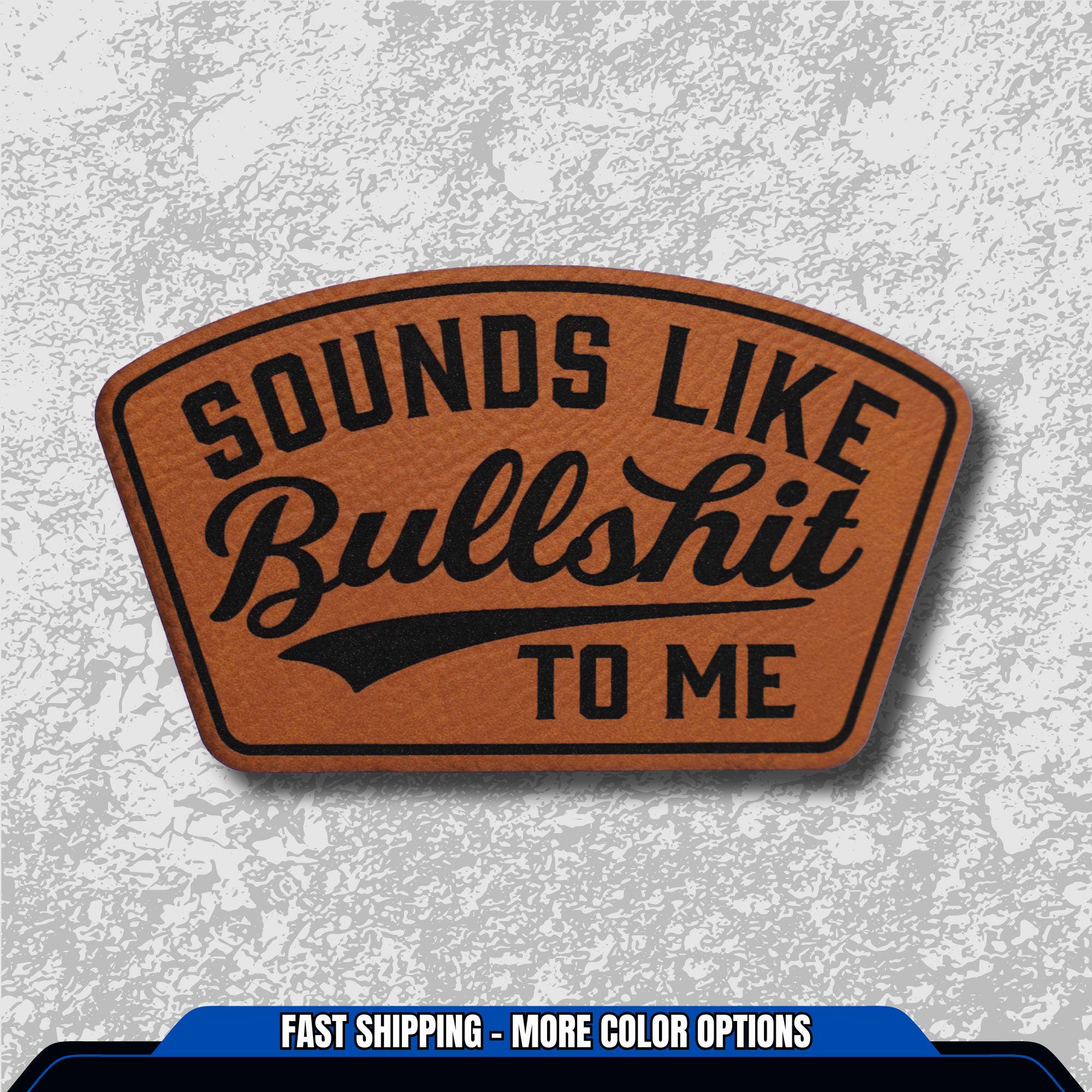 Sounds Like Bullshit - Etsy