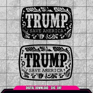 May include: Black and white digital download of a belt buckle design with the text "TRUMP SAVE AMERICA".