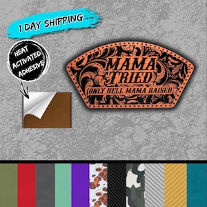 May include: A brown and black patch with the text "MAMA TRIED (ONLY HELL MAMA RAISED)" in a decorative font. The patch has a floral design and is heat activated. A sample of the material is shown with a peel-off corner.