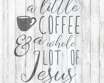 SVG File Coffee and a whole lot of Jesus