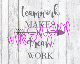 Teamwork makes the Dream Work SVG, SVG Files, Cutting Files