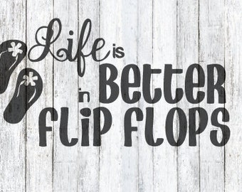 Life is Better In Flip Flops SVG