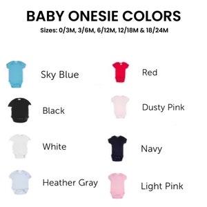 May include: Image displaying baby onesie colors, including sky blue, red, black, white, dusty pink, navy, heather gray, and light pink. Text at the top reads "BABY ONESIE COLORS" with size options: 0/3M, 3/6M, 6/12M, 12/18M & 18/24M.