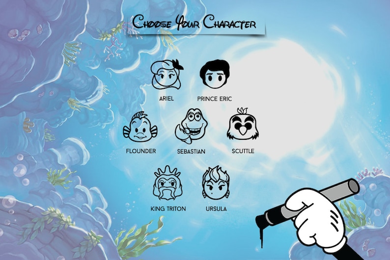 May include: Illustration featuring characters from The Little Mermaid, including Ariel, Prince Eric, Flounder, Sebastian, Scuttle, King Triton, and Ursula. The phrase "Choose Your Character" is at the top. A gloved hand holds a pen, adding ink to the image.