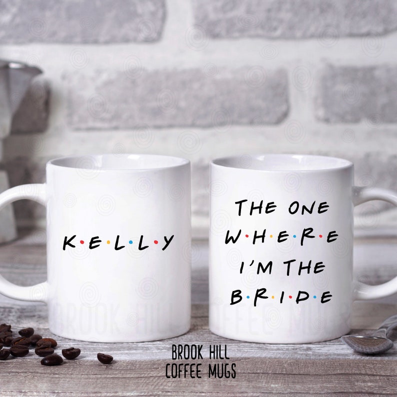 The One Where I'm The Bride, Friends Inspired Coffee Mug or Wine Tumbler, Bride Coffee Mug, Bridal Shower Gift, Wedding Wine Tumbler image 1