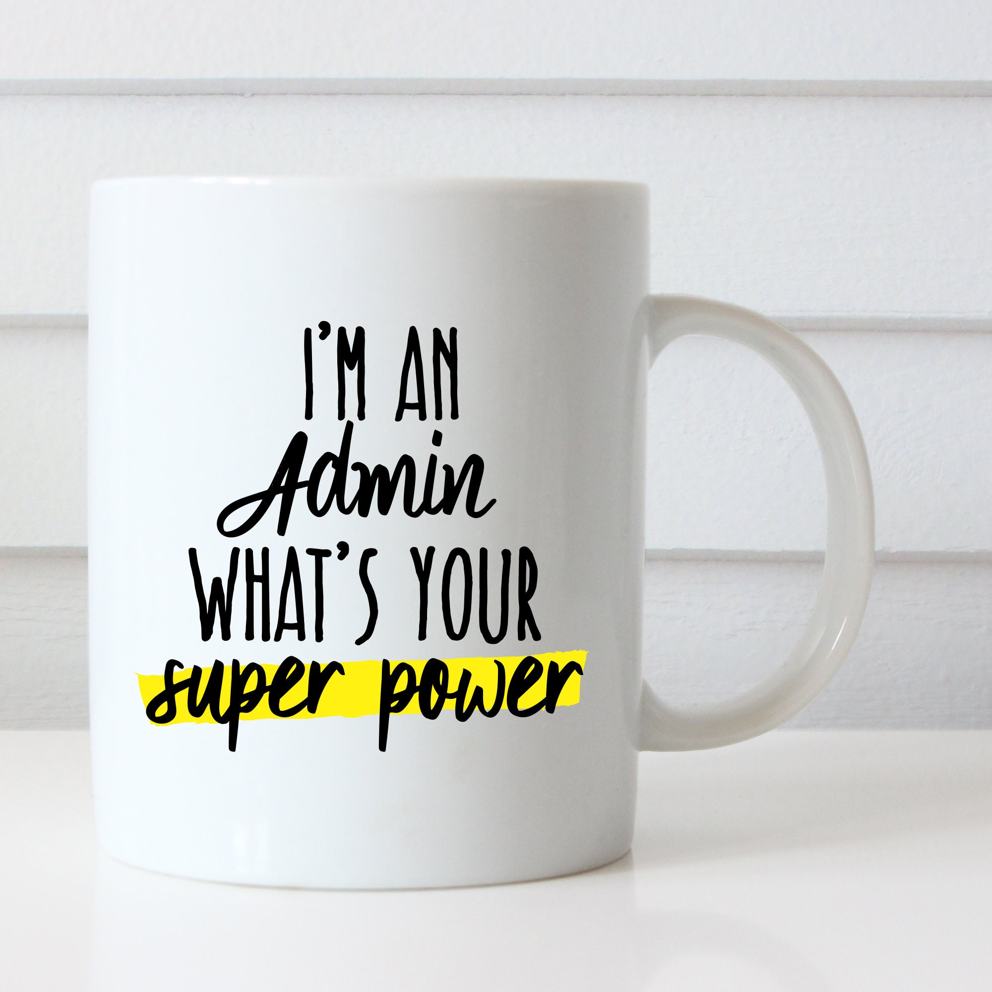 Admin Day Gift Admin Mug I'm an Admin Super Power Coffee Etsy