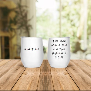 The One Where I'm The Bride, Friends Inspired Coffee Mug or Wine Tumbler, Bride Coffee Mug, Bridal Shower Gift, Wedding Wine Tumbler image 3