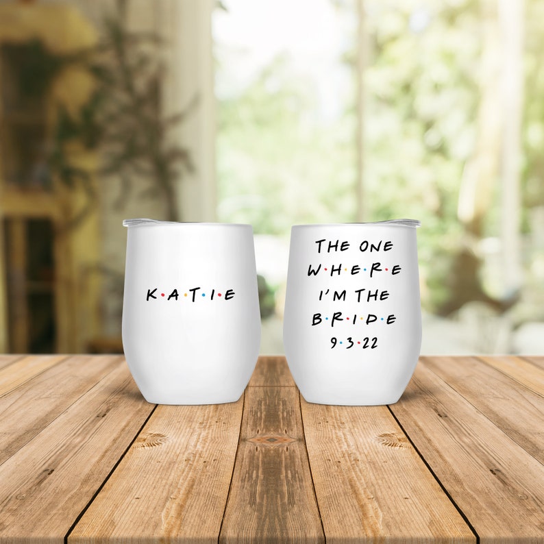 The One Where I'm The Bride, Friends Inspired Coffee Mug or Wine Tumbler, Bride Coffee Mug, Bridal Shower Gift, Wedding Wine Tumbler image 3