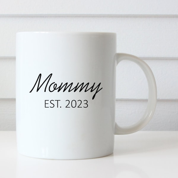 Mommy Mug, Mommy Coffee Mug, Mommy EST Coffee Mug, Mommy Established Mug