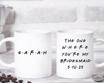 Bridesmaid Mug, Bridesmaid Gift, Friends TV Show Coffee Mug, The One Where Mug, Friends Inspired Coffee Mug, Bridal Party Gifts