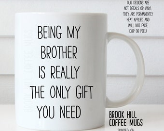 Funny Brother Coffee Mug: Sarcastic Gift for Brother