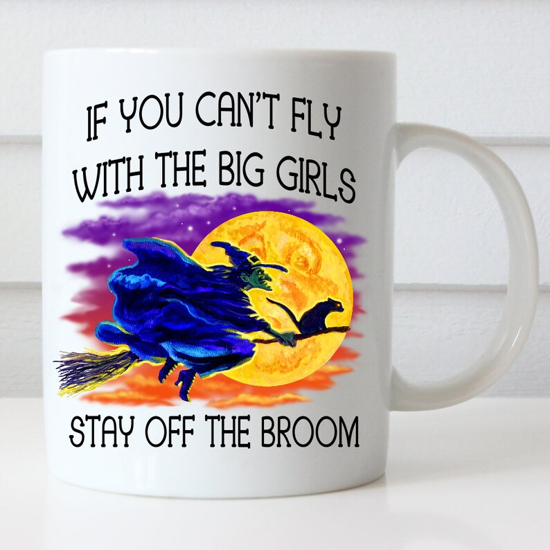 Halloween Coffee Mug Witch Mug Fly With the Big Girls Happy image 0