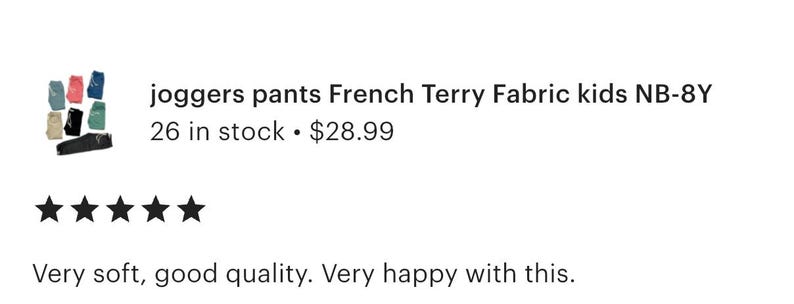 May include: A display of children's joggers pants in various colors, including blue, pink, and black. The text reads "joggers pants French Terry Fabric kids NB-8Y". The image also shows a five-star rating and a customer review.