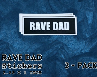 RAVE DAD Stickers (3-pack) | fun music craft accessory gift