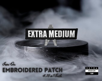 EXTRA MEDIUM Embroidered Patch | funny hipster quirky punk rocker