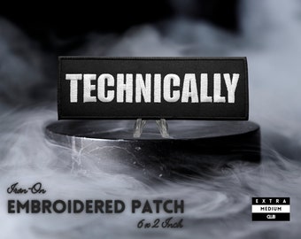 TECHNICALLY Embroidered Patch | funny quirky nerd hipster punk rocker quality
